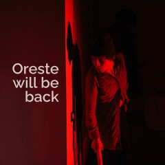 Oreste Will Be Back